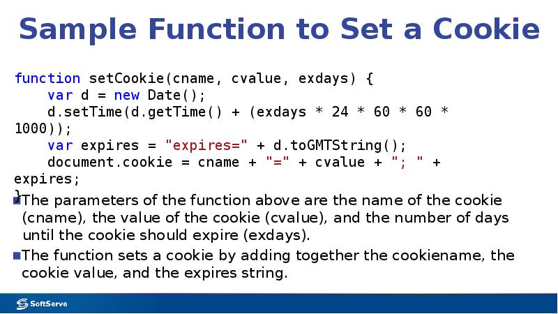 Sample Function to Set a Cookie The parameters of the function