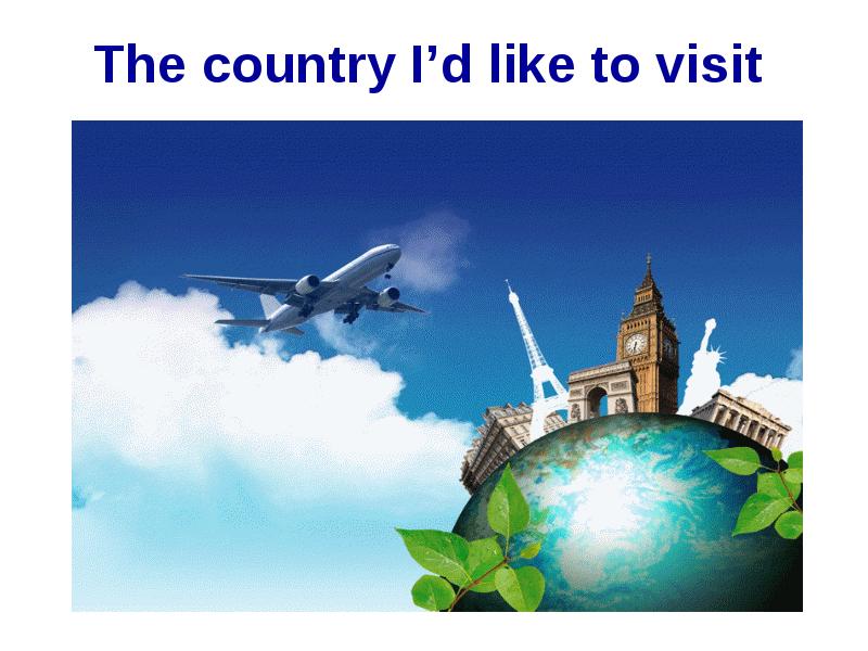 The country I’d like to visit