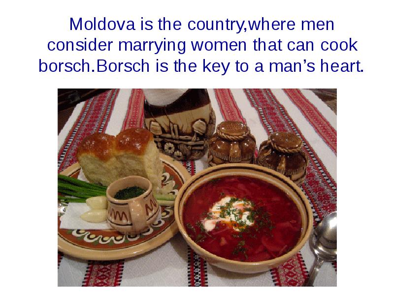 Moldova is the country,where men consider marrying women that can cook