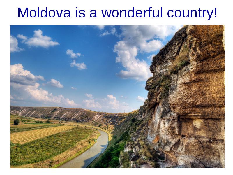 Moldova is a wonderful country!