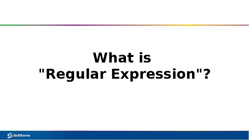 What is "Regular Expression"? What is "Regular Expression"?