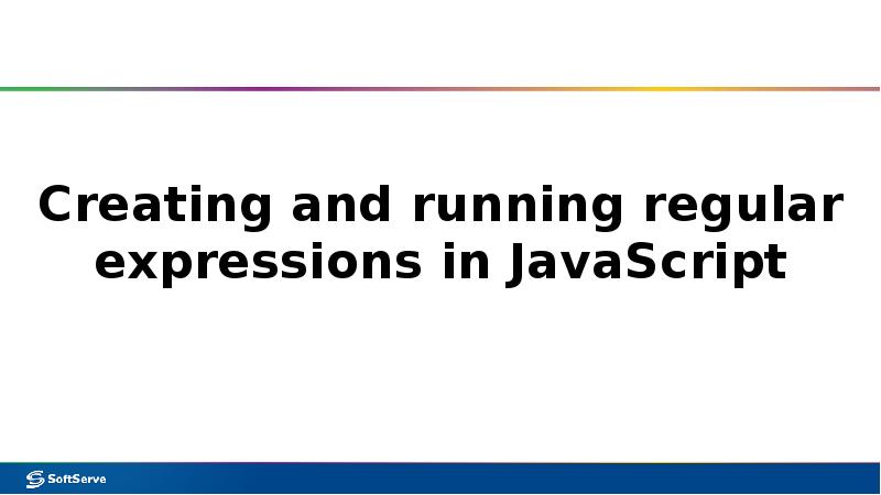 Creating and running regular expressions in JavaScript Creating and running regular expressions in JavaScript