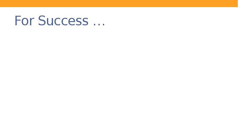 For Success … For Success …