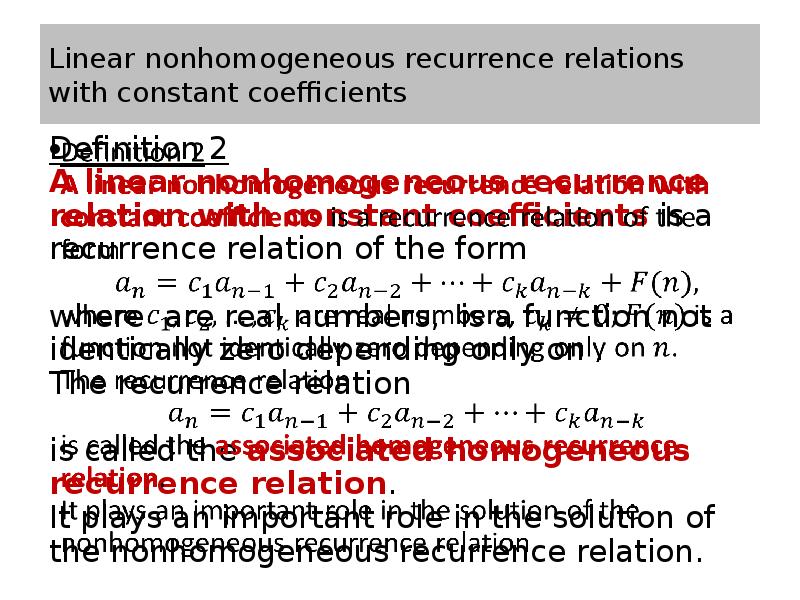 Linear nonhomogeneous recurrence relations with constant coefficients Definition 2 A linear