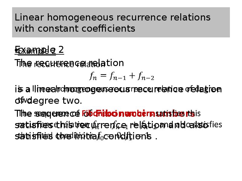Linear homogeneous recurrence relations with constant coefficients Example 2 The recurrence
