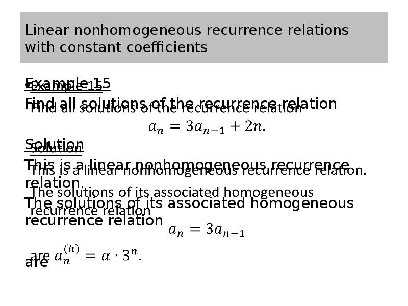 Linear nonhomogeneous recurrence relations with constant coefficients Example 15 Find all
