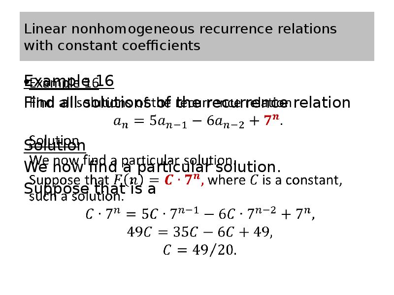 Linear nonhomogeneous recurrence relations with constant coefficients Example 16 Find all