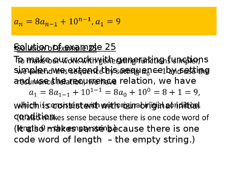 Solution of example 25 To make our work with generating functions