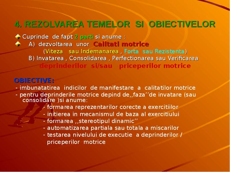 4. REZOLVAREA TEMELOR SI OBIECTIVELOR Cuprinde de fapt 2 parti si