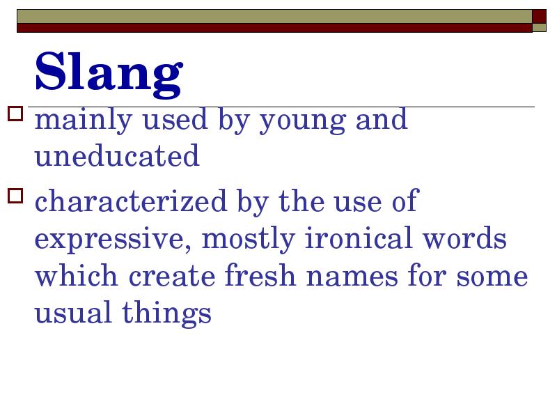 Functional words are. Functional Styles. Colors and Slang. Reasons of using Slang.