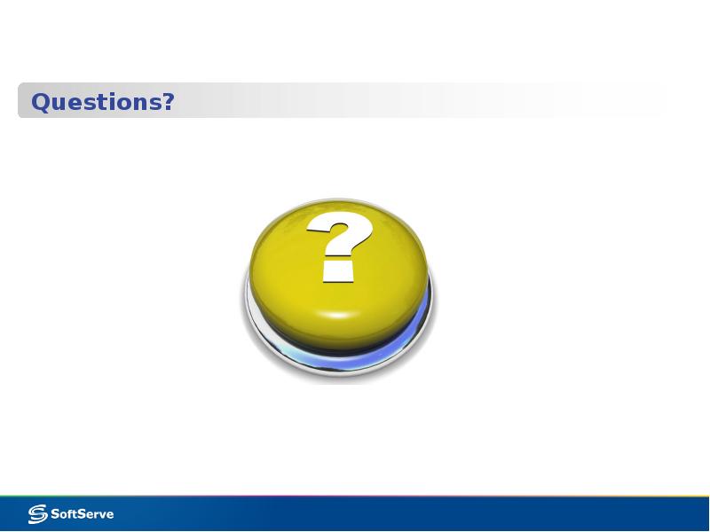 Questions? Questions?