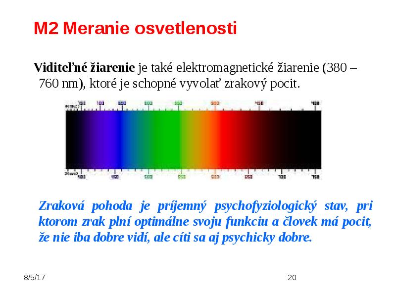 M2 Meranie osvetlenosti M2 Meranie osvetlenosti  Viditeľné žiarenie je také