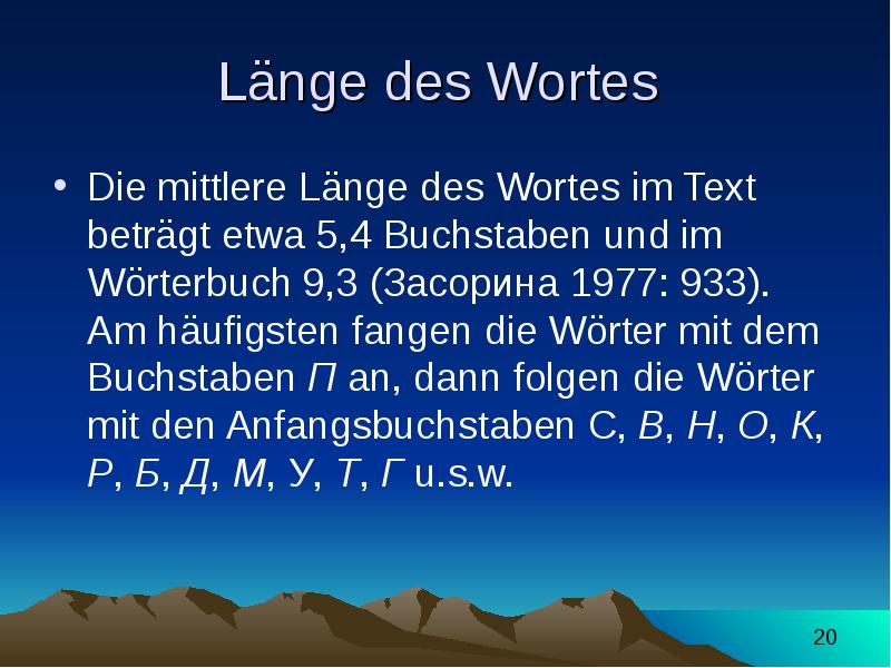 Länge des Wortes
Die mittlere Länge des Wortes im Text Länge des Wortes
Die mittlere Länge des Wortes im Text