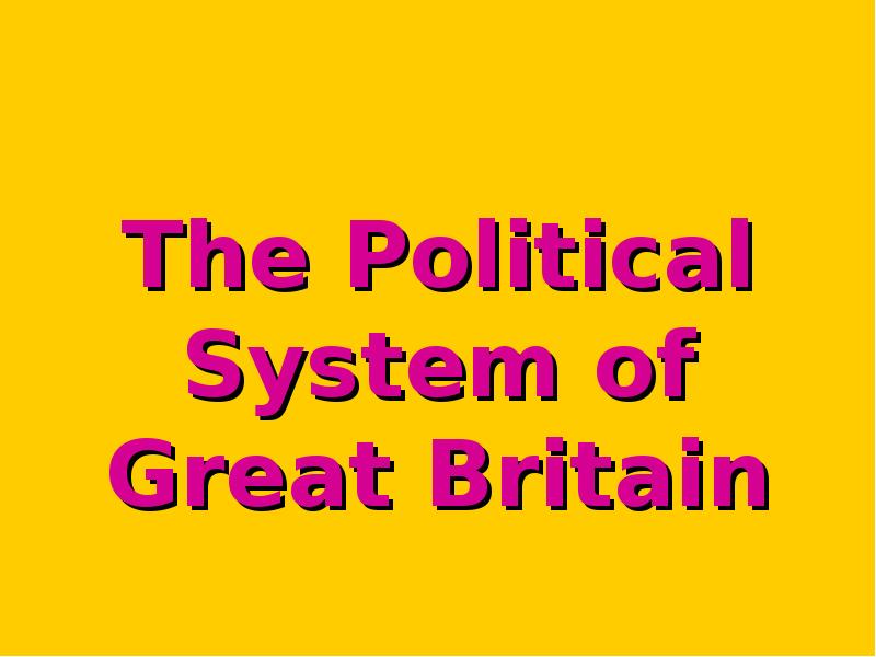 The Political System of Great Britain