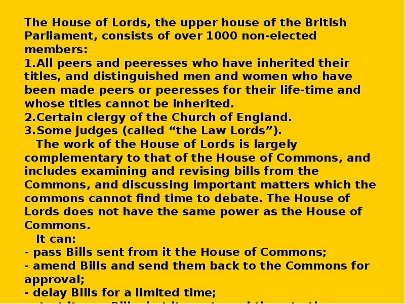 The House of Lords, the upper house of the British Parliament,