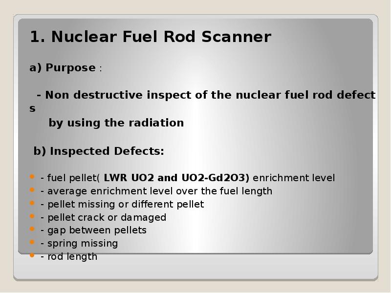 1. Nuclear Fuel Rod Scanner
1. Nuclear Fuel Rod Scanner 1. Nuclear Fuel Rod Scanner
1. Nuclear Fuel Rod Scanner