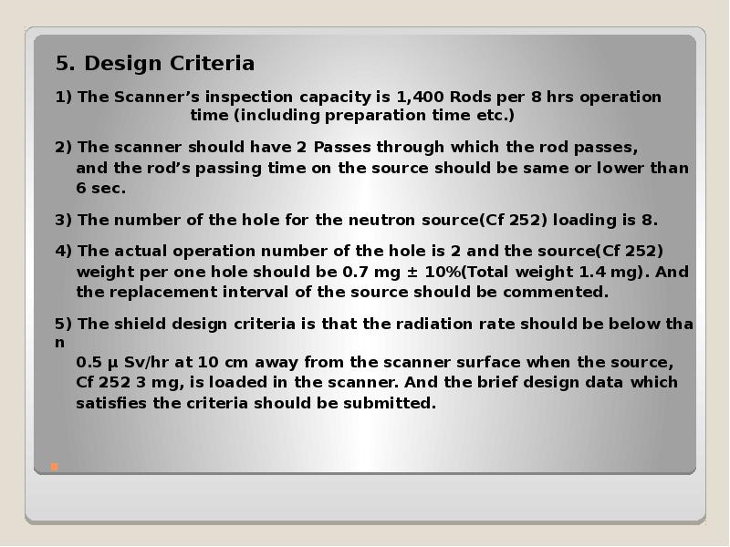 .
5. Design Criteria
1) The Scanner’s inspection capacity is .
5. Design Criteria
1) The Scanner’s inspection capacity is