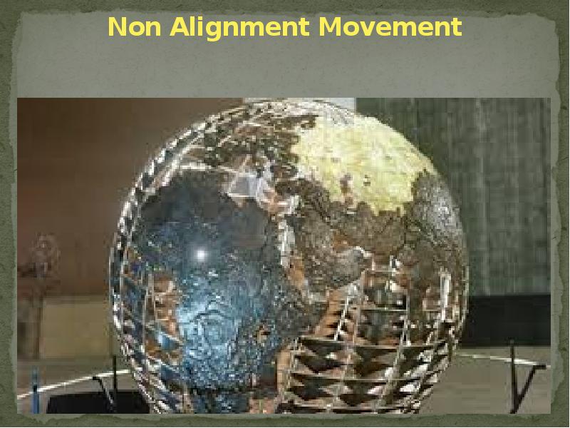 Non Alignment Movement Non Alignment Movement