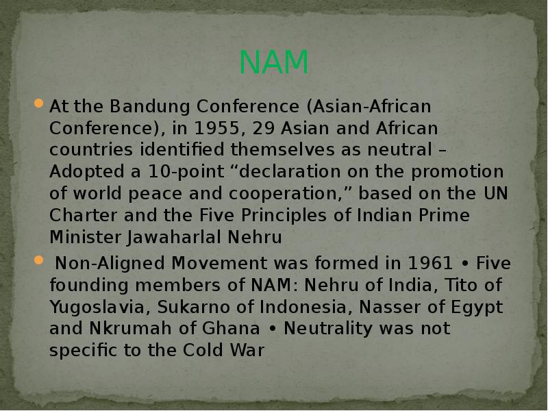 NAM
At the Bandung Conference (Asian-African Conference), in 1955, 29 Asian NAM
At the Bandung Conference (Asian-African Conference), in 1955, 29 Asian