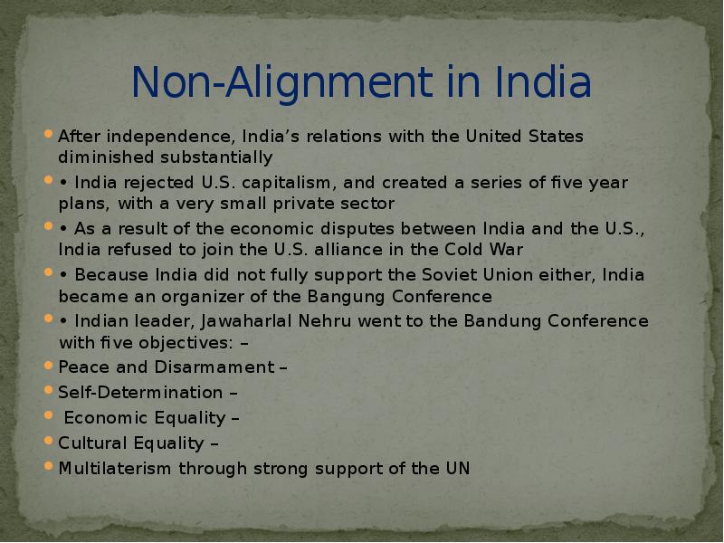 Non-Alignment in India
After independence, India’s relations with the United States Non-Alignment in India
After independence, India’s relations with the United States