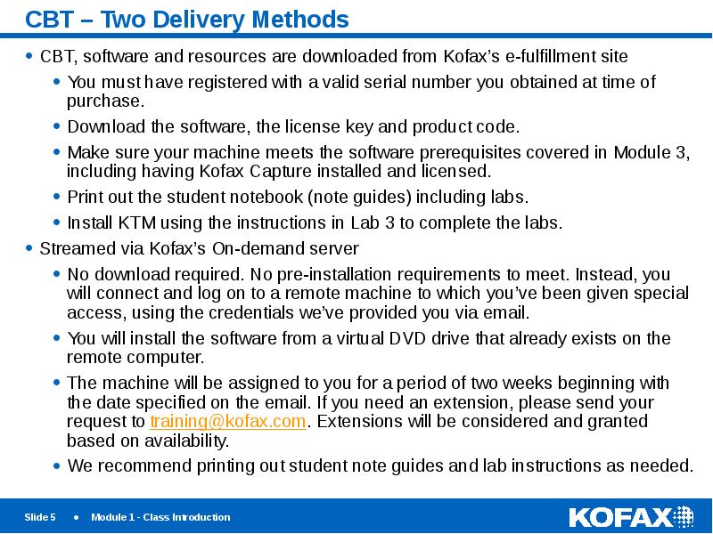 CBT – Two Delivery Methods
CBT, software and resources are downloaded CBT – Two Delivery Methods
CBT, software and resources are downloaded