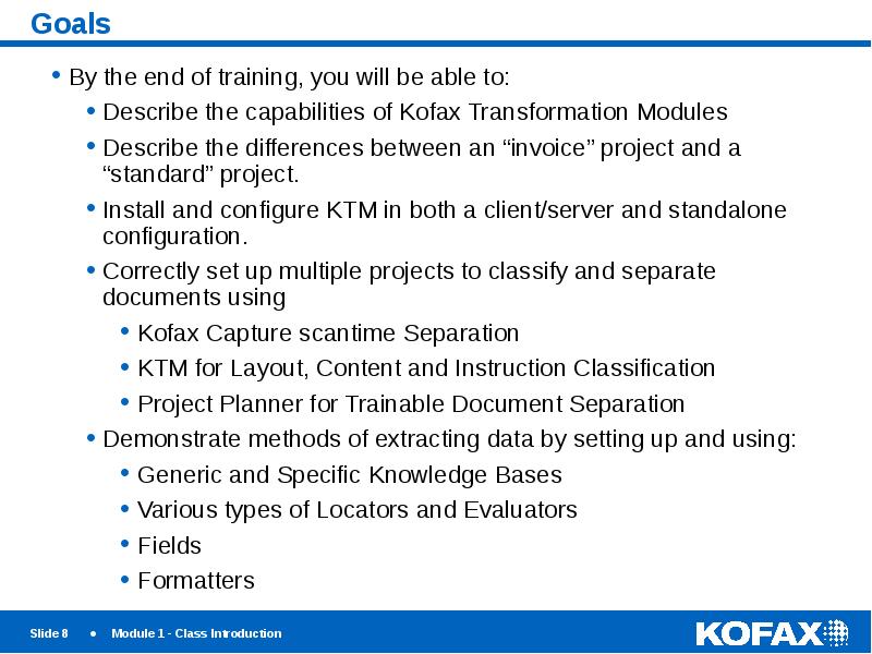 Goals
By the end of training, you will be able to:
Goals
By the end of training, you will be able to: