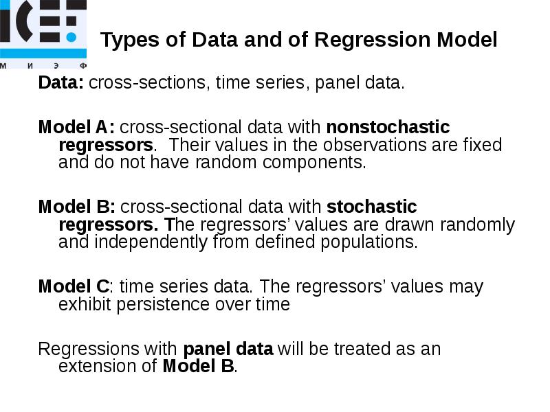 Types of Data and of Regression Model
Data: cross-sections, time Types of Data and of Regression Model
Data: cross-sections, time