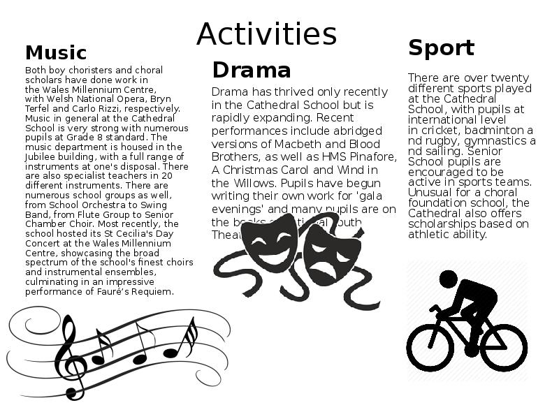 Activities  Music Both boy choristers and choral scholars have done