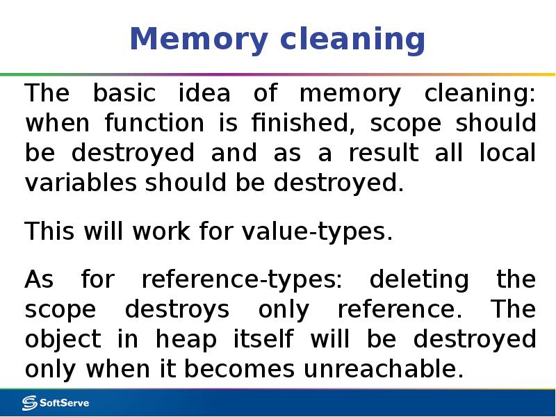 Memory cleaning The basic idea of memory cleaning: when function is