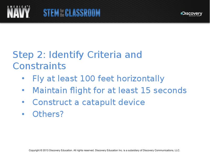 Step 2: Identify Criteria and Constraints Step 2: Identify Criteria and