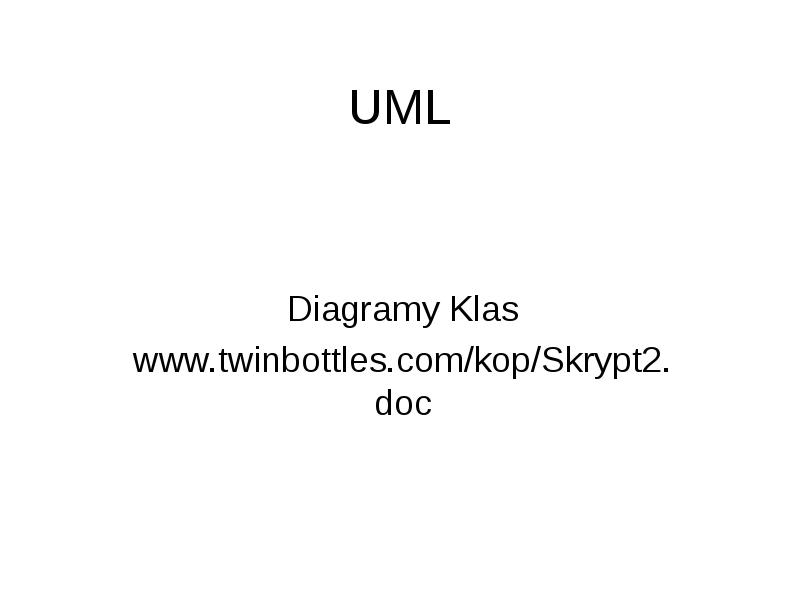 UML Diagramy Klas www.twinbottles.com/kop/Skrypt2.doc