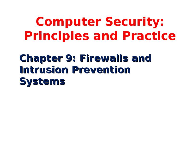 Computer Security: Principles and Practice EECS710: Information Security Professor Hossein Saiedian