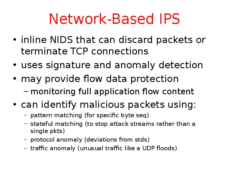 Network-Based IPS inline NIDS that can discard packets or terminate TCP
