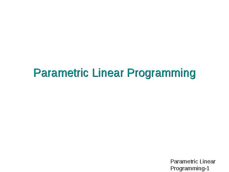 Parametric Linear Programming