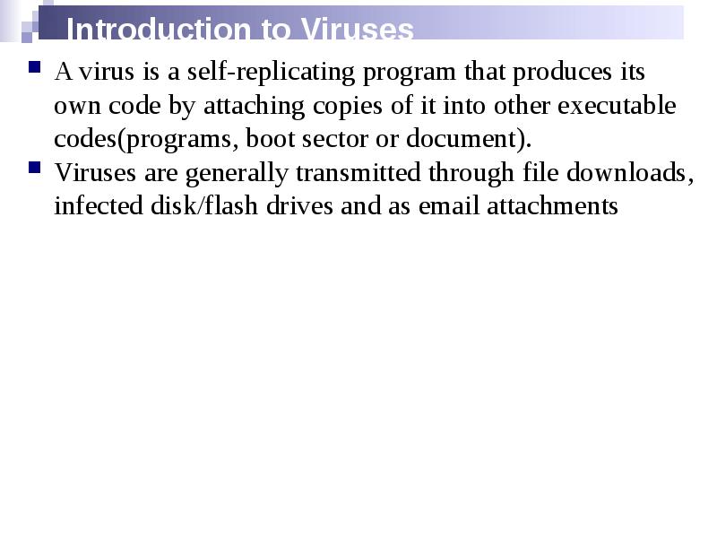 Introduction to Viruses
A virus is a self-replicating program that produces Introduction to Viruses
A virus is a self-replicating program that produces