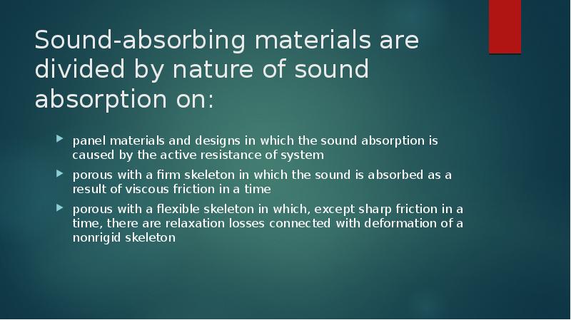 Sound-absorbing materials are divided by nature of sound absorption on:
panel Sound-absorbing materials are divided by nature of sound absorption on:
panel