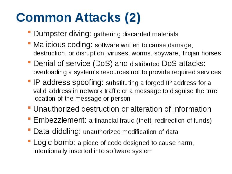 Common Attacks (2) Dumpster diving: gathering discarded materials  Malicious coding: