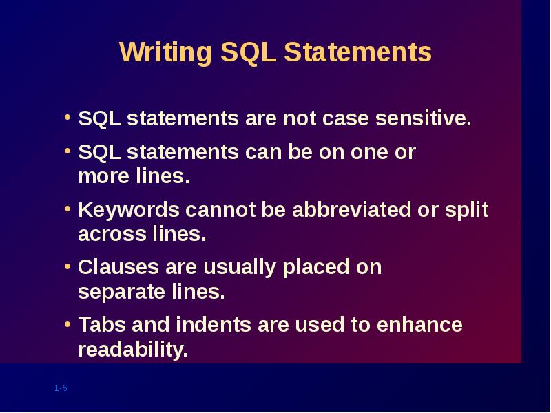 Writing SQL Statements
SQL statements are not case sensitive.
SQL Writing SQL Statements
SQL statements are not case sensitive.
SQL