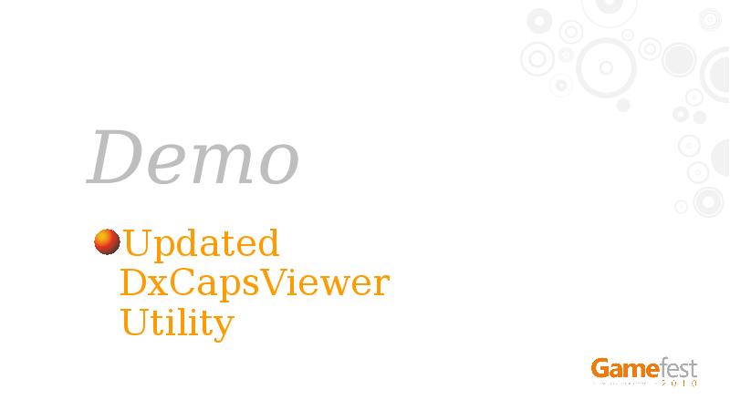 Demo
Updated DxCapsViewer Utility Demo
Updated DxCapsViewer Utility