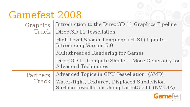 Gamefest 2008
Graphics Track Gamefest 2008
Graphics Track