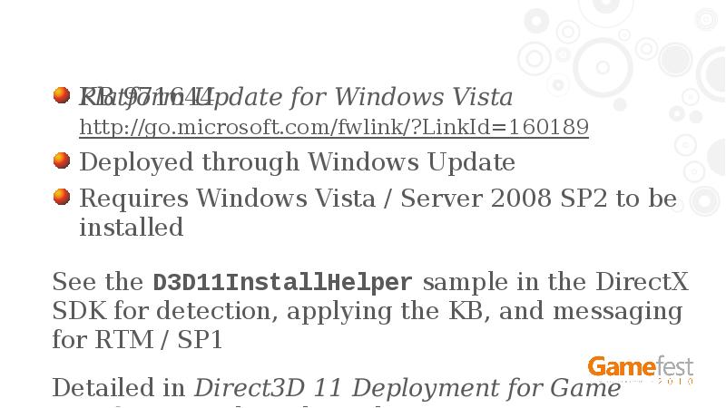 KB 971644
Platform Update for Windows Vista
http://go.microsoft.com/fwlink/?LinkId=160189
Deployed through Windows KB 971644
Platform Update for Windows Vista
http://go.microsoft.com/fwlink/?LinkId=160189
Deployed through Windows