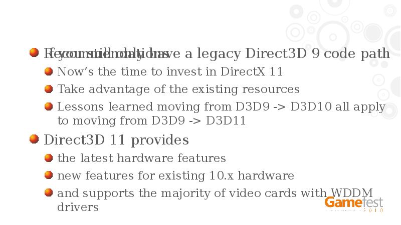 Recommendations
If you still only have a legacy Direct3D 9 code Recommendations
If you still only have a legacy Direct3D 9 code