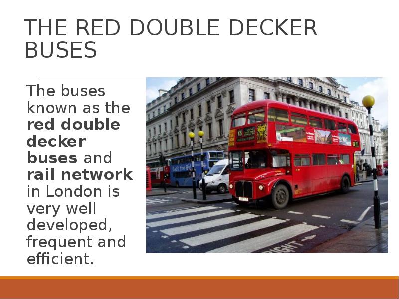 London is very. Double Decker Bus презентация. Double Decker Bus сообщение. Доклад на тему Double-Decker. Double Decker Bus рассказ.