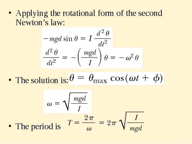 Applying the rotational form of the second Newton’s law:
Applying the Applying the rotational form of the second Newton’s law:
Applying the