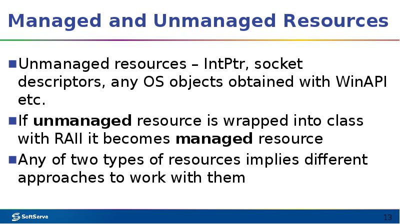Managed and Unmanaged Resources
Unmanaged resources – IntPtr, socket descriptors, any Managed and Unmanaged Resources
Unmanaged resources – IntPtr, socket descriptors, any