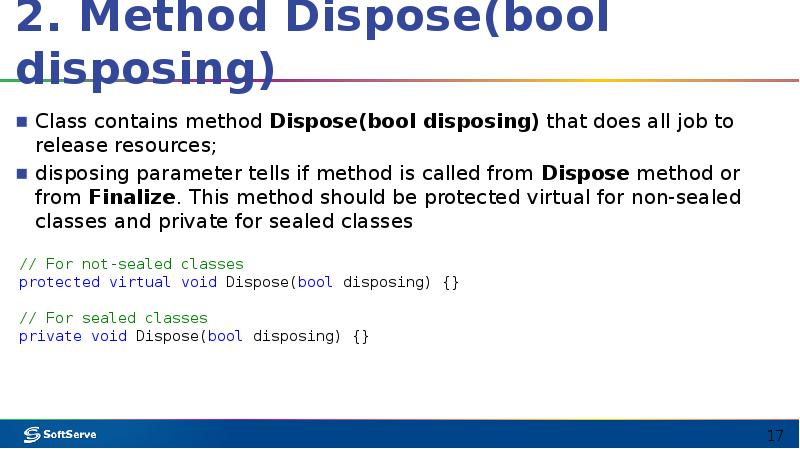 2. Method Dispose(bool disposing)
Class contains method Dispose(bool disposing) that does 2. Method Dispose(bool disposing)
Class contains method Dispose(bool disposing) that does