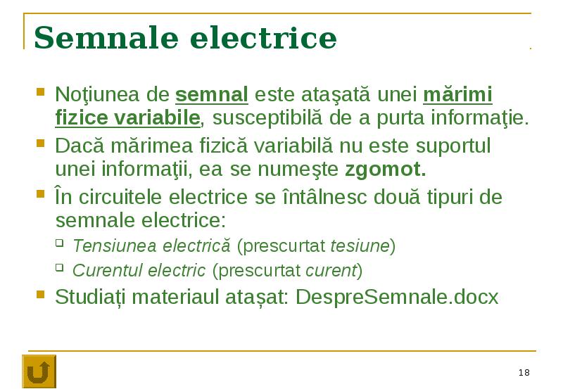 Semnale electrice Noţiunea de semnal este ataşată unei mărimi fizice variabile,