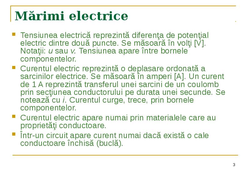 Mărimi electrice Tensiunea electrică reprezintă diferenţa de potenţial electric dintre două