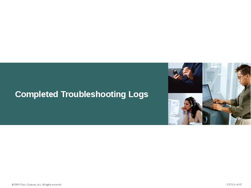 Completed Troubleshooting Logs