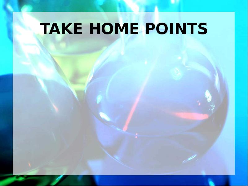 TAKE HOME POINTS